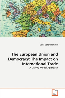 The European Union and Democracy : The Impact on International Trade
