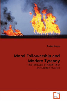 Moral Followership and Modern Tyranny