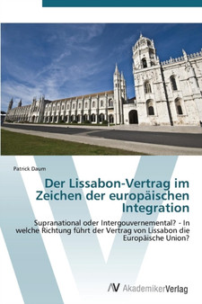 Der Lissabon-Vertrag im Zeichen der europaischen Integration