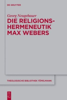 Die Religionshermeneutik Max Webers : 178