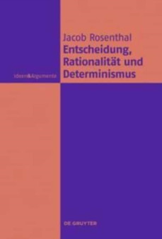 Entscheidung, Rationalitat und Determinismus