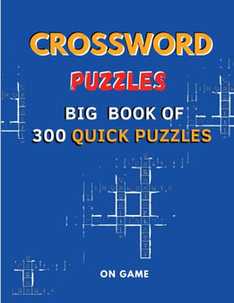 Crossword Puzzles : Big Book of 300 Quick Puzzles by On Game - Paperback
