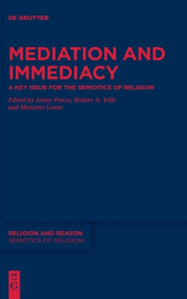 Mediation and Immediacy : A Key Issue for the Semiotics of Religion