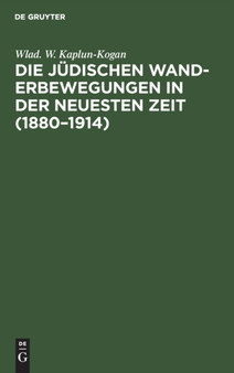 Die Judischen Wanderbewegungen in Der Neuesten Zeit (1880-1914)
