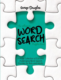 The Ultimate Word Search Puzzles Book : A Huge Collection of Fun and Challenging Word Search Puzzles for Kids and Adults by George Douglas - Paperback