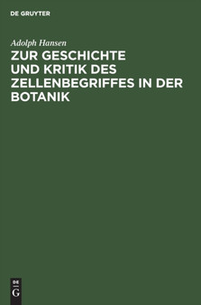 Zur Geschichte und Kritik des Zellenbegriffes in der Botanik