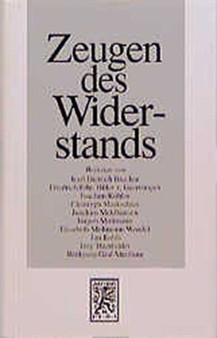 Zeugen des Widerstands : Ehemalige Studenten der Universitat Tubingen, die im Kampf gegen den Nationalsozialismus starben