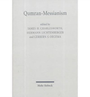Qumran-Messianism : Studies on the Messianic Expectations in the Dead Sea Scrolls