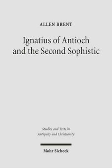 Ignatius of Antioch and the Second Sophistic : A Study of an Early Christian Transformation of Pagan Culture : 36