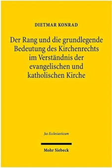 Der Rang und die grundlegende Bedeutung des Kirchenrechts im Verstandnis der evangelischen und katholischen Kirche : 93
