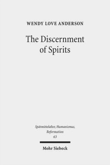 The Discernment of Spirits : Assessing Visions and Visionaries in the Late Middle Ages : 63