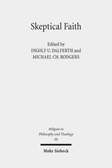 Skeptical Faith : Claremont Studies in Philosophy of Religion, Conference 2010 : 66