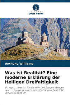 Was ist Realitat? Eine moderne Erklarung der Heiligen Dreifaltigkeit