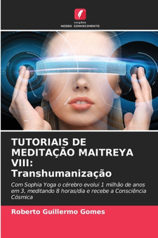 Tutoriais de Meditacao Maitreya VIII : Transhumanizacao