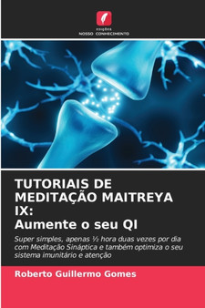 Tutoriais de Meditacao Maitreya IX : Aumente o seu QI