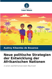 Neue politische Strategien der Entwicklung der Afrikanischen Nationen