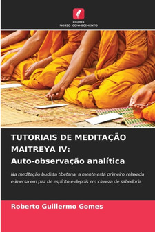 Tutoriais de Meditacao Maitreya IV : Auto-observacao analitica