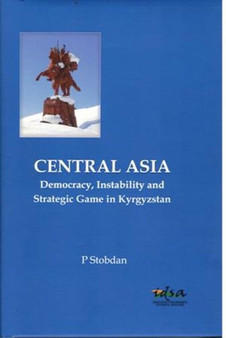 Central Asia and South Asia : Democracy, Instability and Strategic Game in Kyrgyzstan