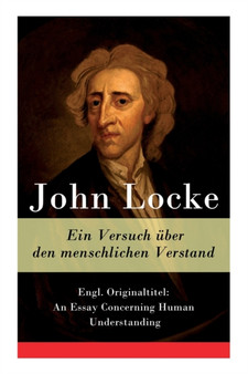 Ein Versuch uber den menschlichen Verstand : Engl. Originaltitel: An Essay Concerning Human Understanding