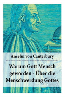 Warum Gott Mensch geworden - ber die Menschwerdung Gottes : Deutsche Ausgabe