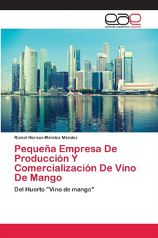 Pequena Empresa De Produccion Y Comercializacion De Vino De Mango