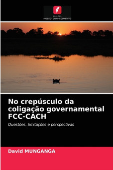 No crepusculo da coligacao governamental FCC-CACH
