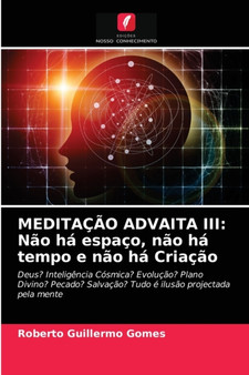 Meditacao Advaita III : Nao ha espaco, nao ha tempo e nao ha Criacao