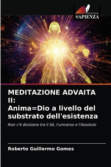 Meditazione Advaita II : Anima=Dio a livello del substrato dell'esistenza