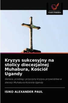 Kryzys sukcesyjny na stolicy diecezjalnej Muhabura, Ko&347;ciol Ugandy