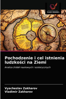 Pochodzenie i cel istnienia ludzko&347;ci na Ziemi