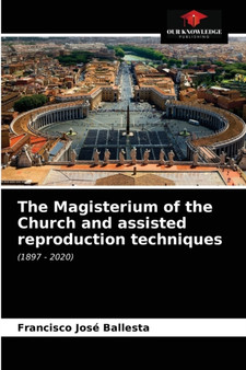 The Magisterium of the Church and assisted reproduction techniques
