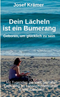 Dein Lacheln ist ein Bumerang : Geboren, um glucklich zu sein