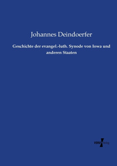 Geschichte der evangel.-luth. Synode von Iowa und anderen Staaten