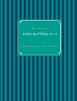 Studien zu Wolfgang Harich : Zweite, voellig uberarbeitete und erweiterte Auflage
