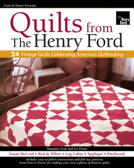 Fons & Porter Presents Quilts from The Henry Ford : 24 Vintage Quilts Celebrating American Quiltmaking by Fons & Porter Love of Quilting Magazine - Paperback