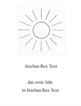 Das erste Jahr in Jeschua Rex Text