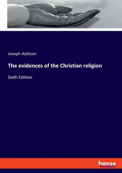 The evidences of the Christian religion : Sixth Edition