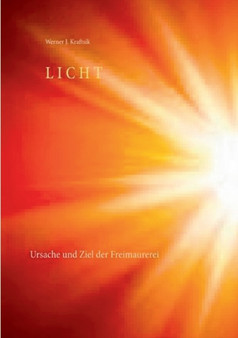 Licht : Ursache und Ziel der Freimaurerei