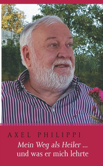 Mein Weg als Heiler und was er mich lehrte