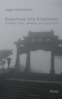 Departure into Emptiness : Climate Crisis, Idleness and Mysticism