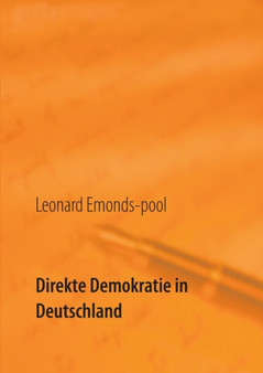 Direkte Demokratie in Deutschland : Loesungsansatze zur Krise der reprasentativen Demokratie