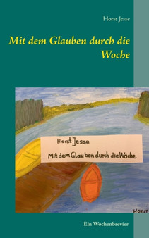 Mit dem Glauben durch die Woche : Ein Wochenbrevier