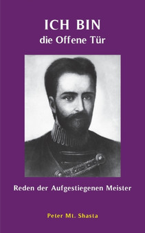 Ich bin die Offene Tur : Reden der Aufgestiegenen Meister