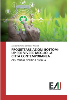Progettare Azioni Bottom-Up Per Vivere Meglio La Citta Contemporanea