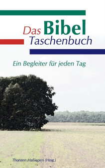 Das Bibel Taschenbuch : Ein Begleiter fur jeden Tag