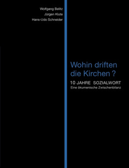 Wohin driften die Kirchen? : 10 Jahre Sozialwort. Eine oekumenische Zwischenbilanz.