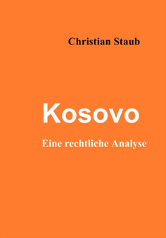 Kosovo : Eine rechtliche Analyse