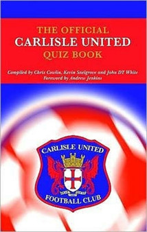 The Official Carlisle United Quiz Book by Chris Cowlin - Hardback