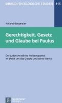 Biblisch-Theologische Studien : Der judenchristliche Heidenapostel im Streit um das Gesetz und seine Werke