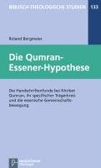 Biblisch-Theologische Studien : Die Handschriftenfunde bei Khirbet Qumran, ihr spezifischer TrAgerkreis und die essenische Gemeinschaftsbewegung